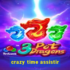 crazy time assistir